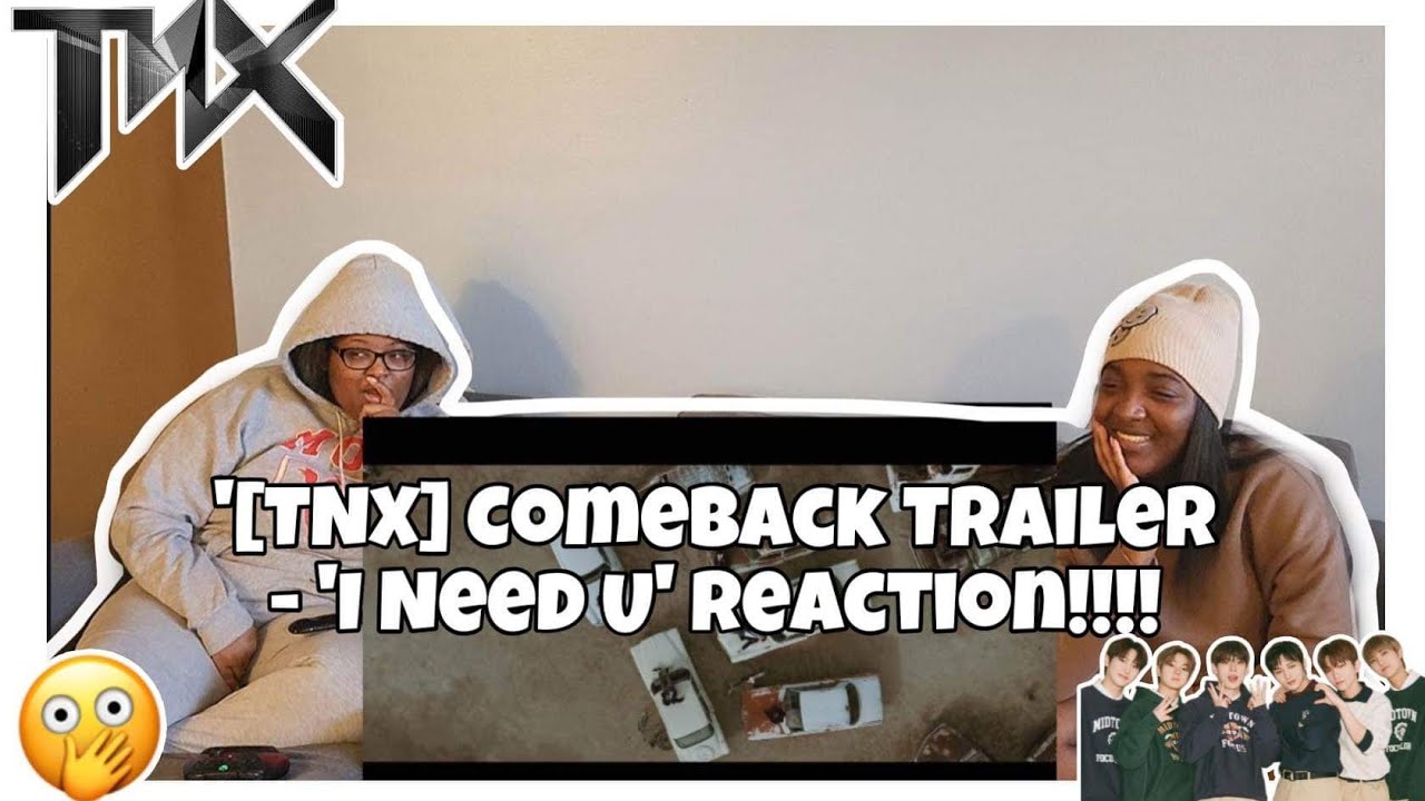 [TNX] COMEBACK TRAILER - 'I NEED U' REACTION!!!!!!!!!!!❤️❤️