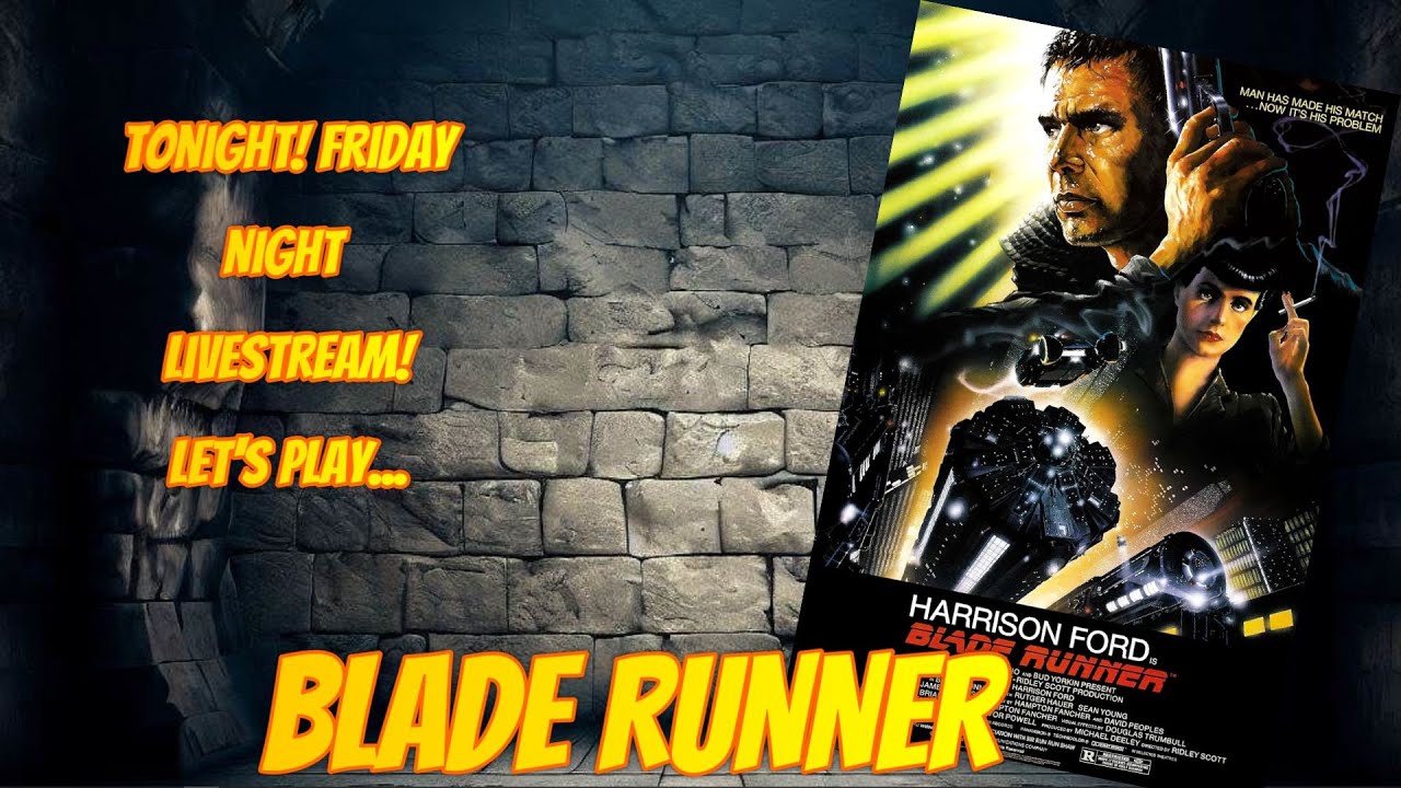 Friday Night LIVESTREAM - Blade Runner Returns!