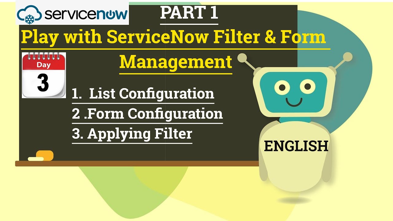 (Day 3)Servicenow list and filter activity | Servicenow form configuration activity | Day 3 -Part 1