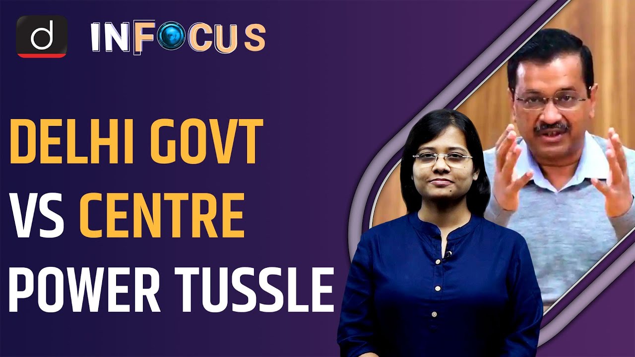 Centre vs Delhi Govt on Control over Bureaucracy - IN FOCUS | Drishti IAS English