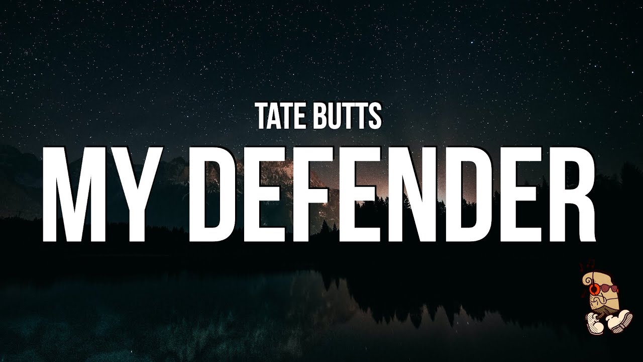 Tate Butts - My Defender (Lyrics)