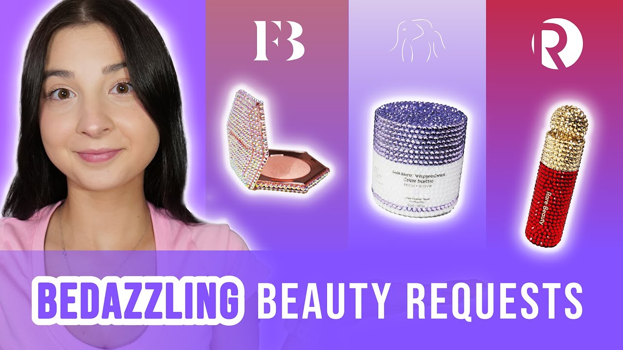 Bedazzling Your Makeup Requests!