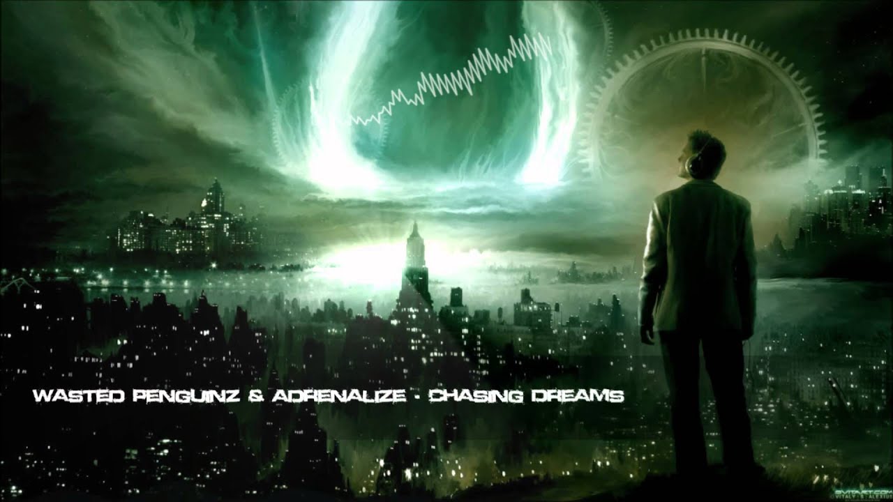 Wasted Penguinz & Adrenalize - Chasing Dreams (Mastered Rip) [HQ Original]