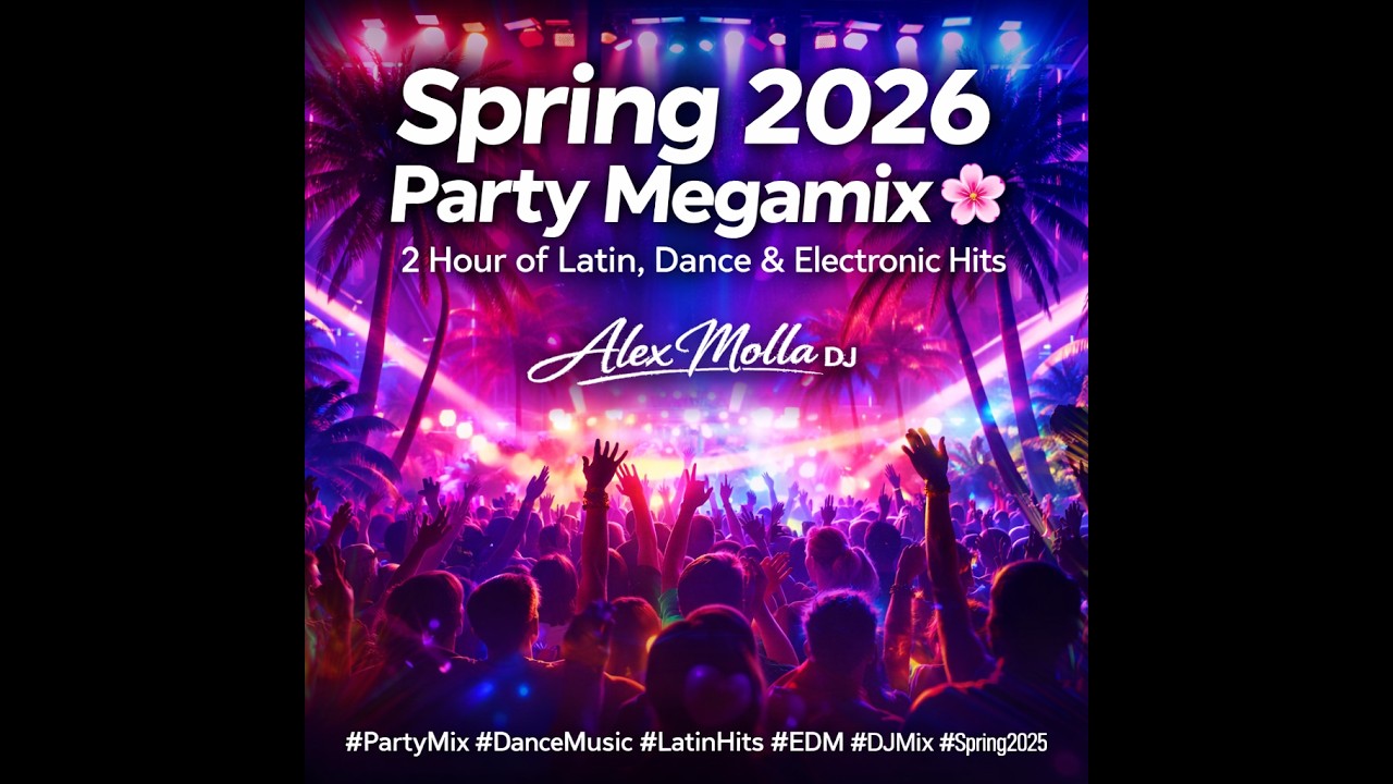 🌸 SPRING 2026 CLUB DANCE MEGAMIX – The Ultimate 2 Hour Party Journey