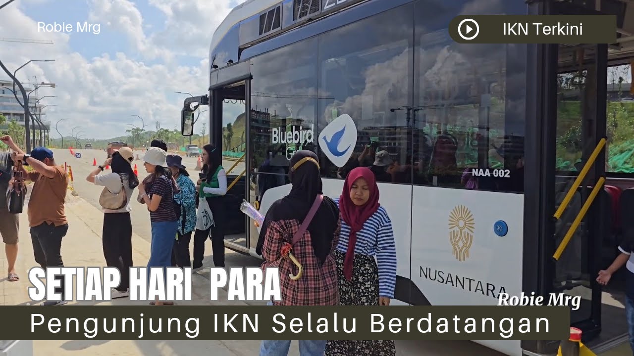 IKN Hari ini!! Terus Berdatangan Para Pengunjung IKNKarena Penasaran Dengan Pembangunan IKN