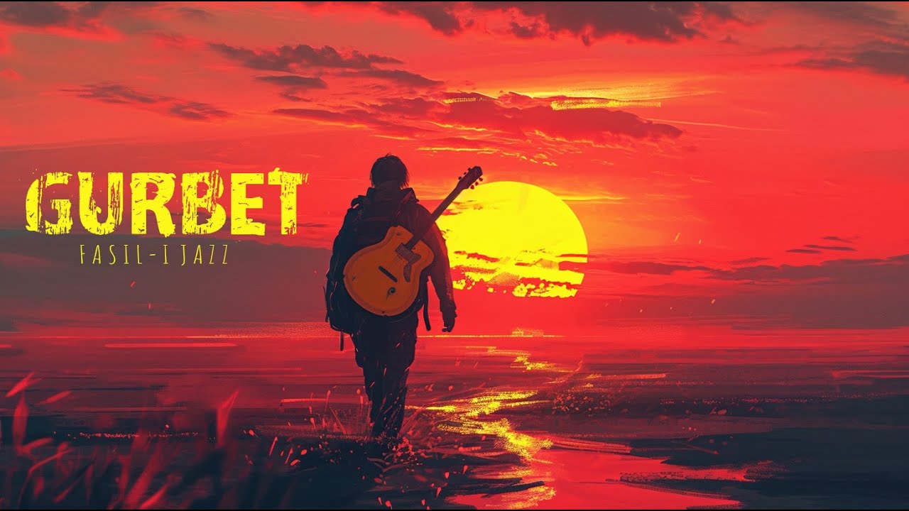 Fasıl-ı Jazz - GURBET