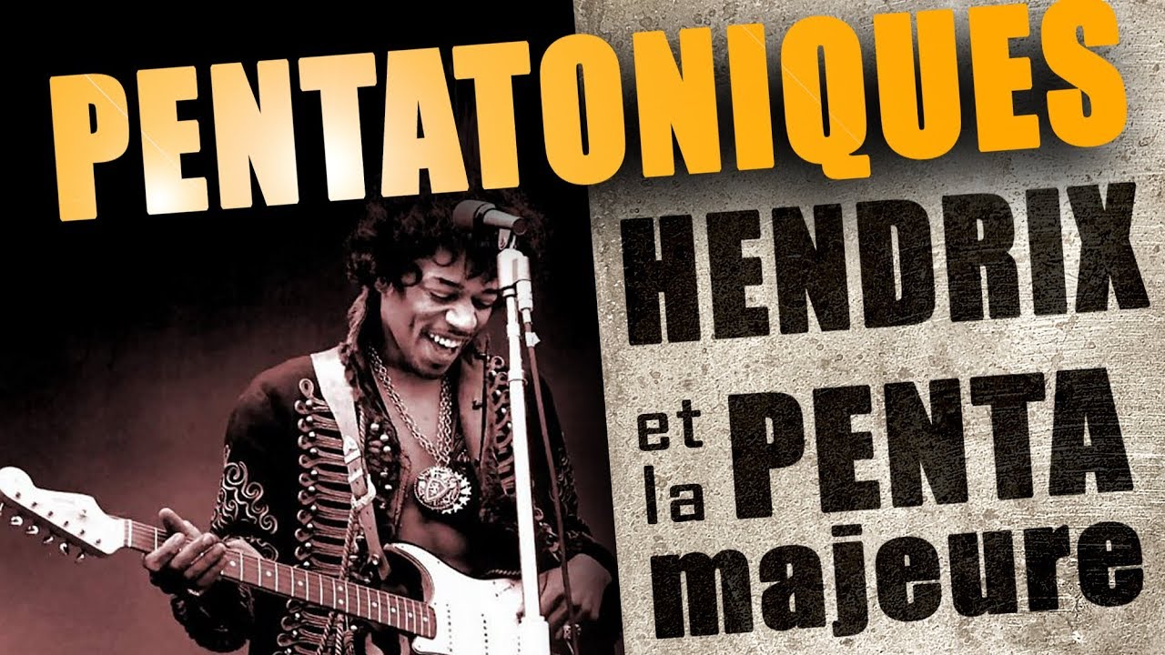 Jimi HENDRIX et la GAMME PENTA MAJEURE
