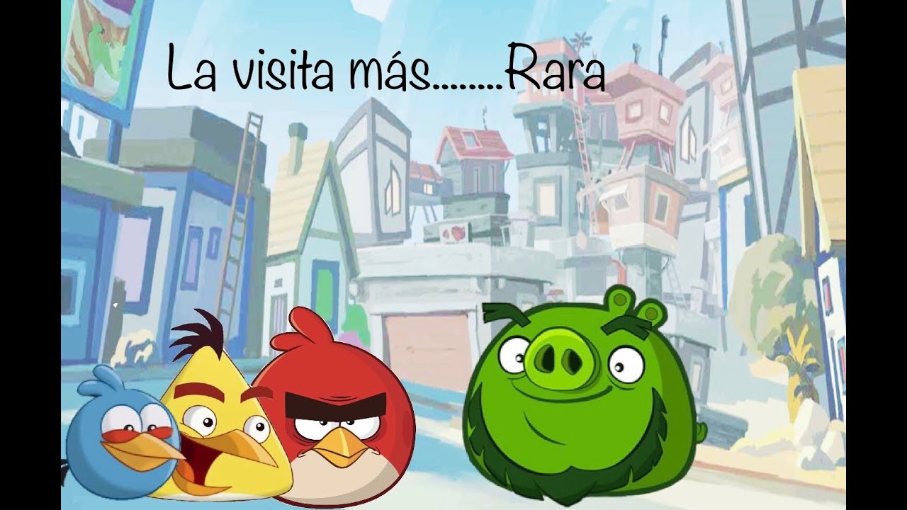 Las Grandes DesVENTURAS De Los Angry Birds, Episodio 3: La visita más Rara
