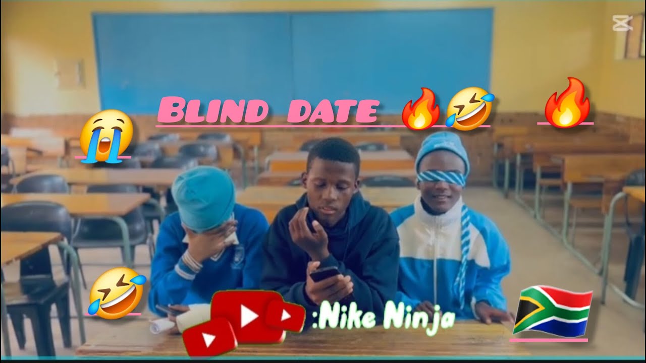 (Craziest🤣)Blind date🤣school edition 🇿🇦❤️