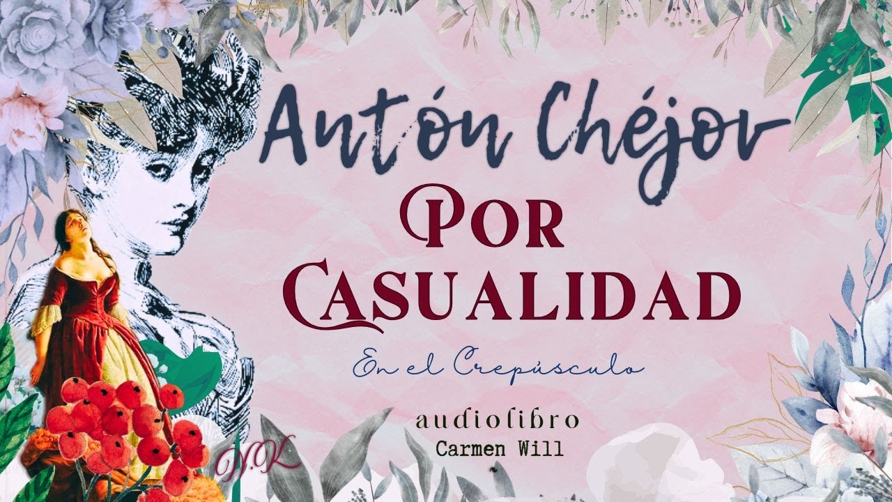 Por Casualidad | En el Crepúsculo | Antón Chéjov | Relato Cuento Audiolibro