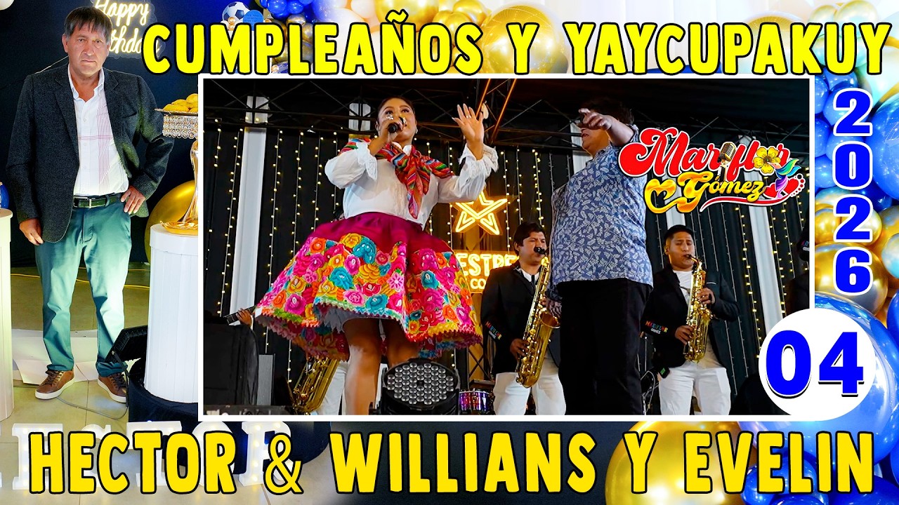 🔴💎Cumpleaños 💍 Yaycupakuy 2026 // Hector & Willians 💍 Evelin // VOL. 04
