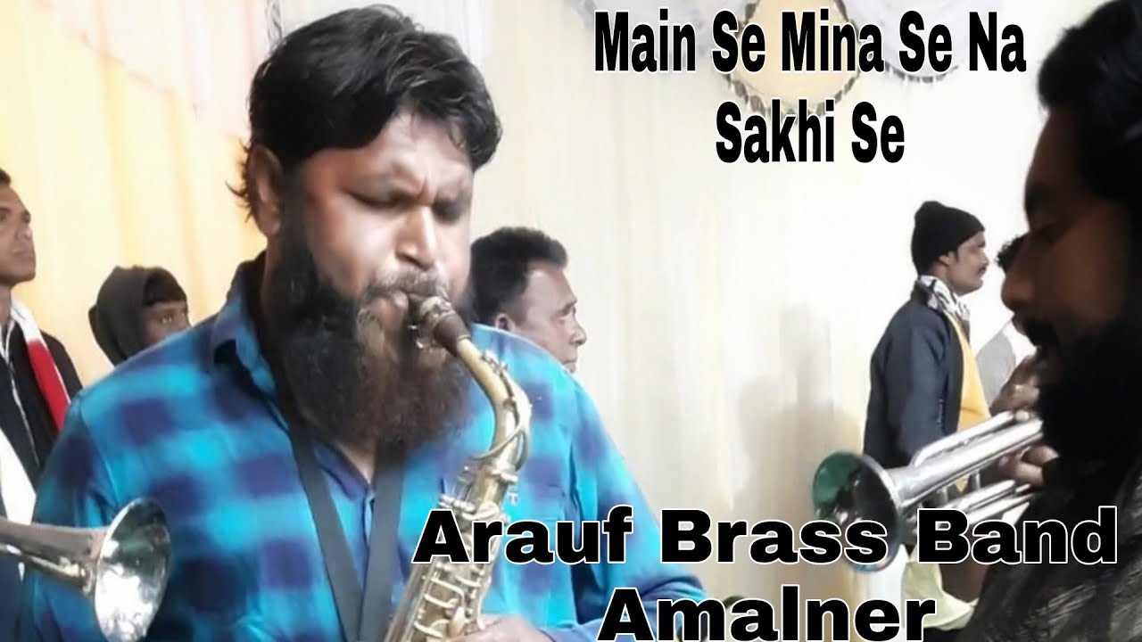 Main Se Mina Se Na Sakhi Se By Arauf Brass Band Amalner