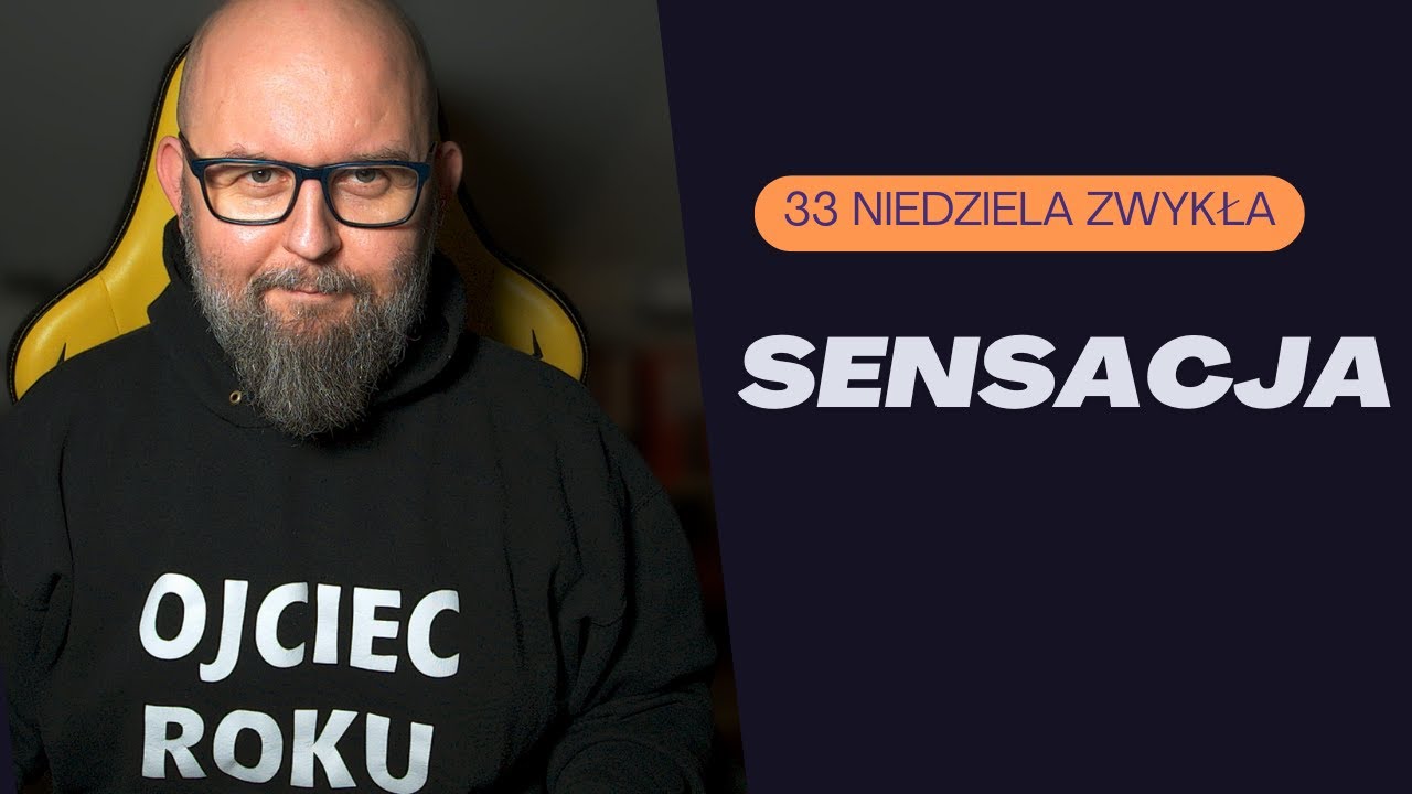 SENSACJA | 33 niedziela zwykła | Jarosław Studziński SJ