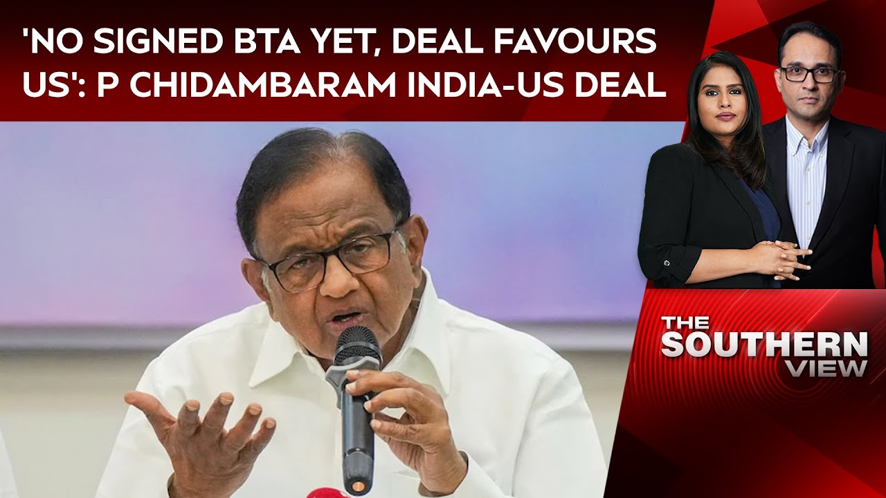 P Chidambaram Interview | 'No Signed BTA Yet, Deal Favours US: P Chidambaram On India-US Trade Deal
