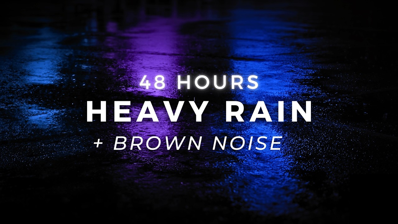 48 Hours Heavy Rain & Brown Noise for FASTEST Sleep - Stop Insomnia & Block Noise