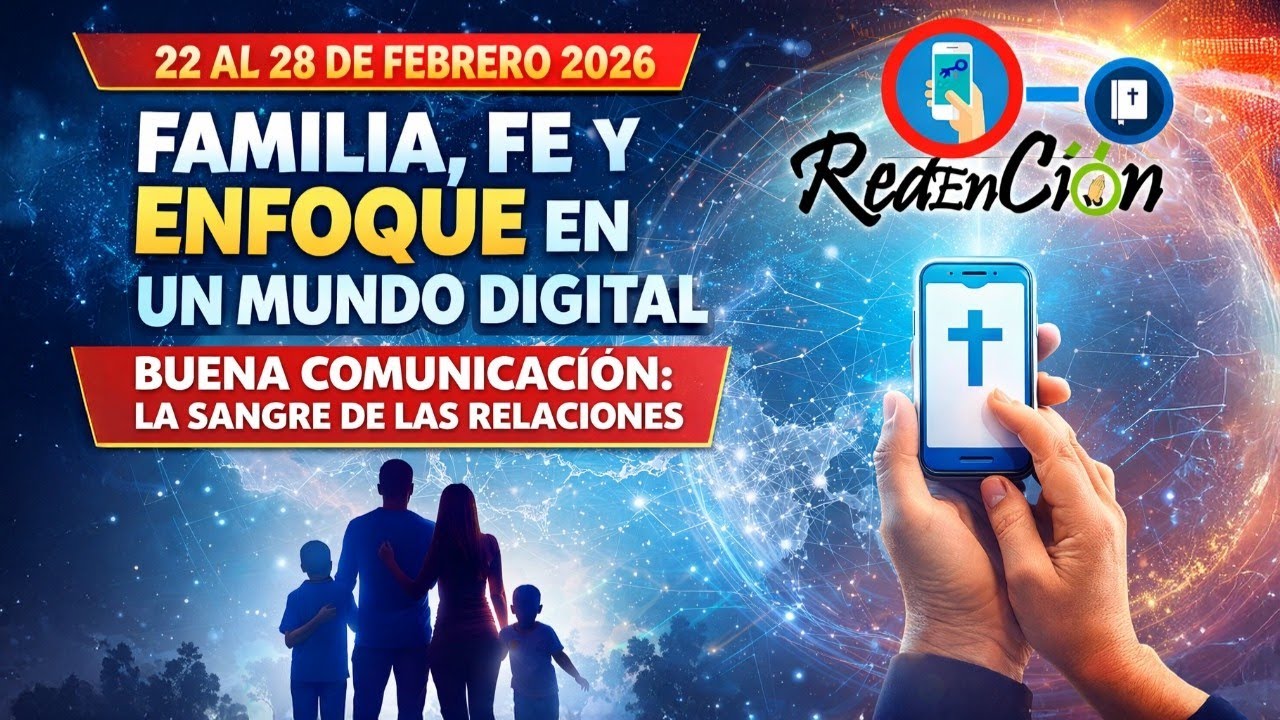 BUENA COMUNICACIÓN: LA SANGRE DE LAS RELACIONES | FAMILIA, FE Y ENFOQUE EN UN MUNDO DIGITAL - Día 4