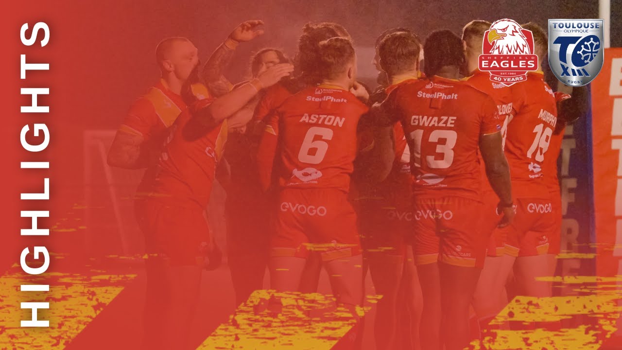 HIGHLIGHTS | Sheffield Eagles 24-22 Toulouse Olympique