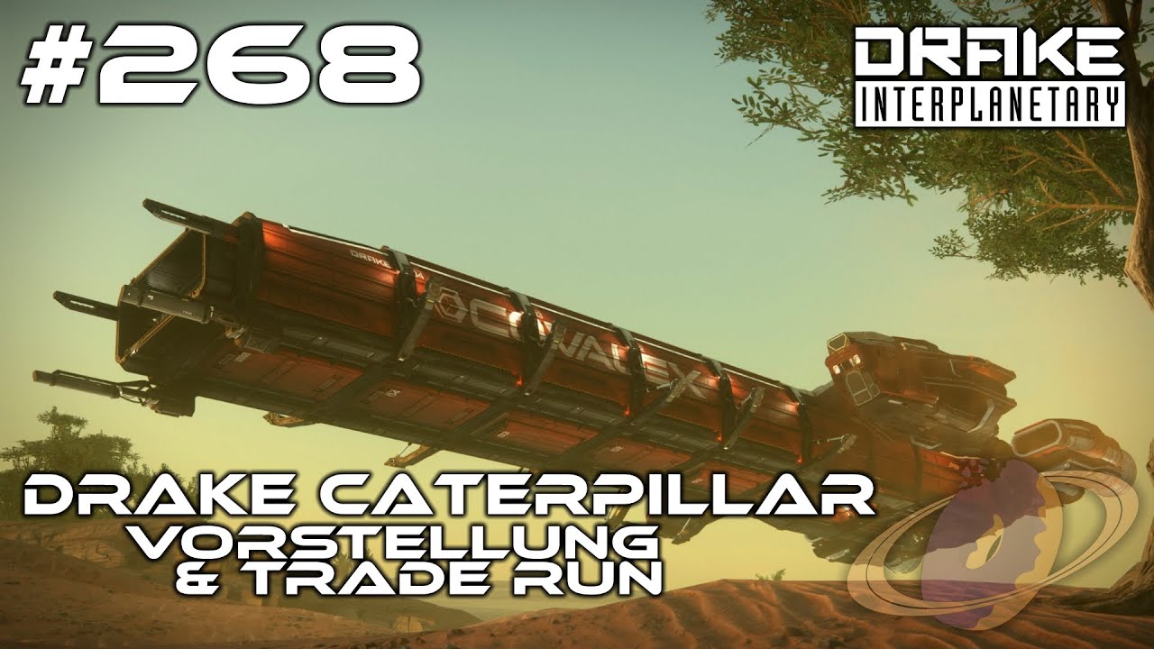 Star Citizen #268 Drake Caterpillar - Vorstellung & Trade Run [Deutsch] [1440p]
