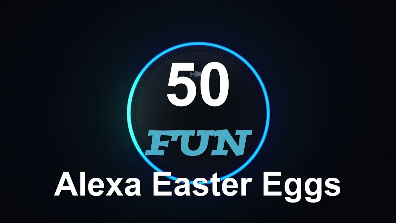 50 Fun Alexa Easter Eggs