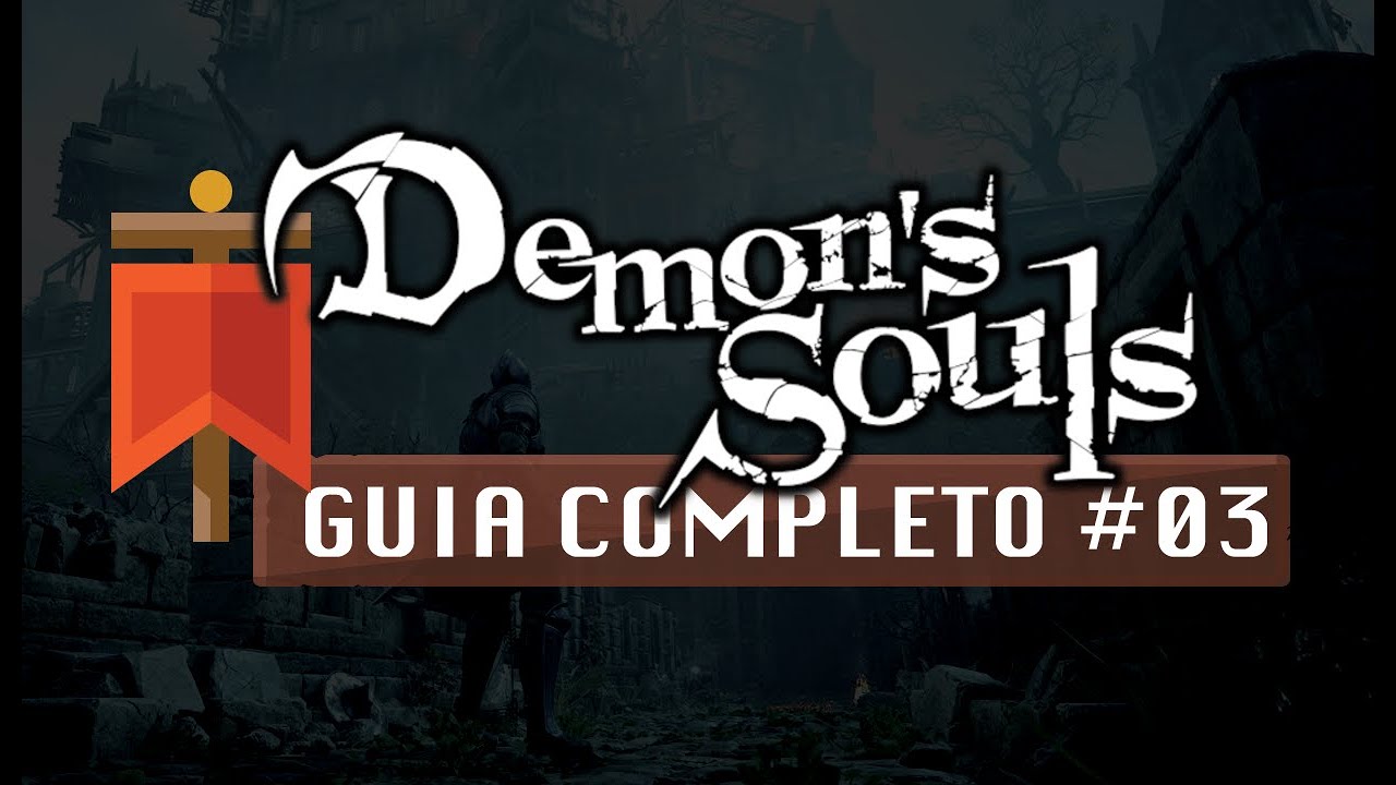 Demon's Souls REMAKE - GUIA COMPLETO #03 - Torre da Esperança (3-1)