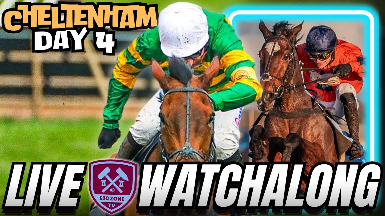 Cheltenham Festival GOLD CUP DAY 🏆 Live E20ZoneTv Horse Racing Watchalong 🔥