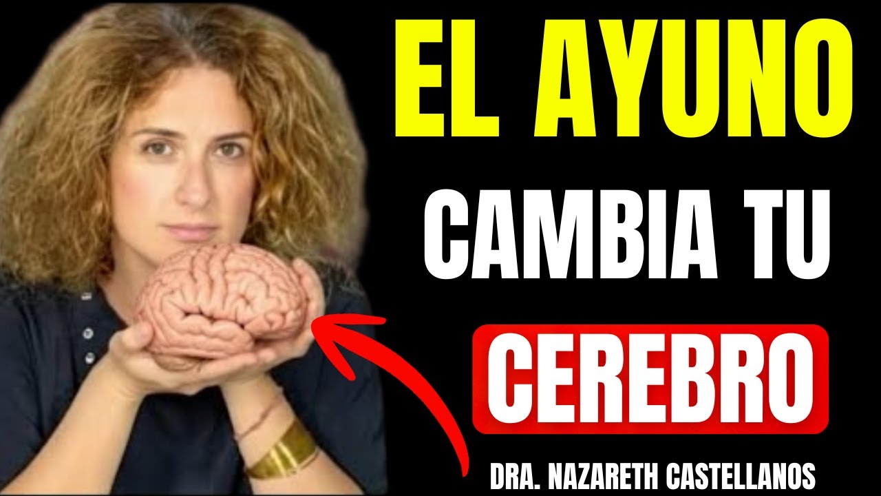 EL AYUNO HACE ESTO EN TU CEREBRO (TE SORPRENDERÁ) | Nazareth Castellanos