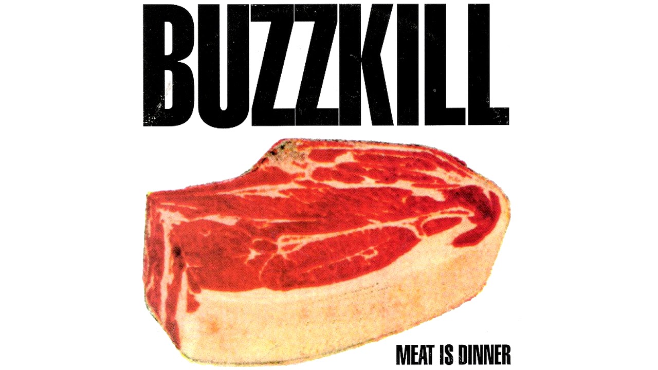 BUZZKILL - Meat is Dinner 7'' EP