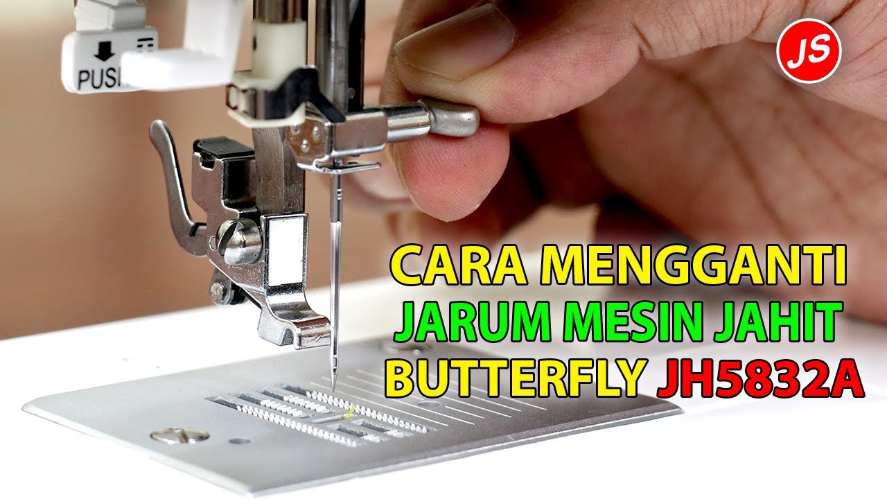 Cara Mengganti Jarum Mesin Jahit Butterfly JH5832A