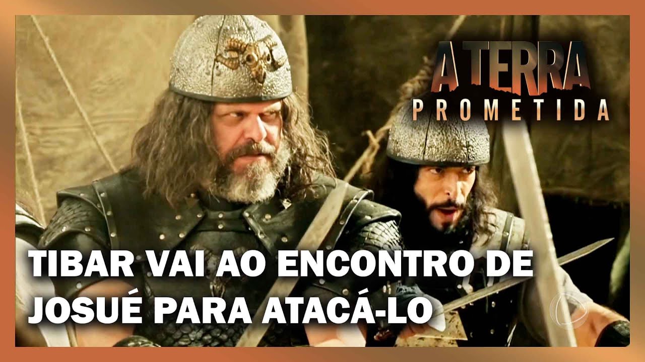 Tibar vai ao encontro de Josué para atacá-lo | A TERRA PROMETIDA