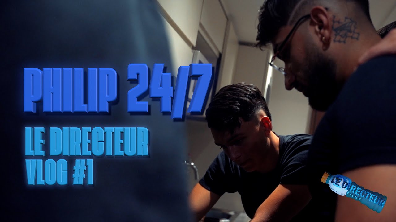 LE DIRECTEUR VLOG #1 - @PhilipplaneOfficial  - 24/7 BACKSTAGE