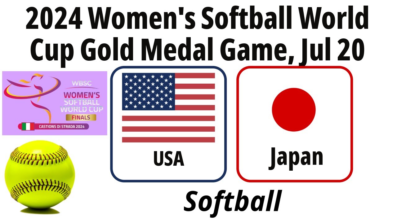2024 Jul 20 - Softball - Japan vs USA - 2024 Women's Softball World Cup Gold Medal Game - 20240720