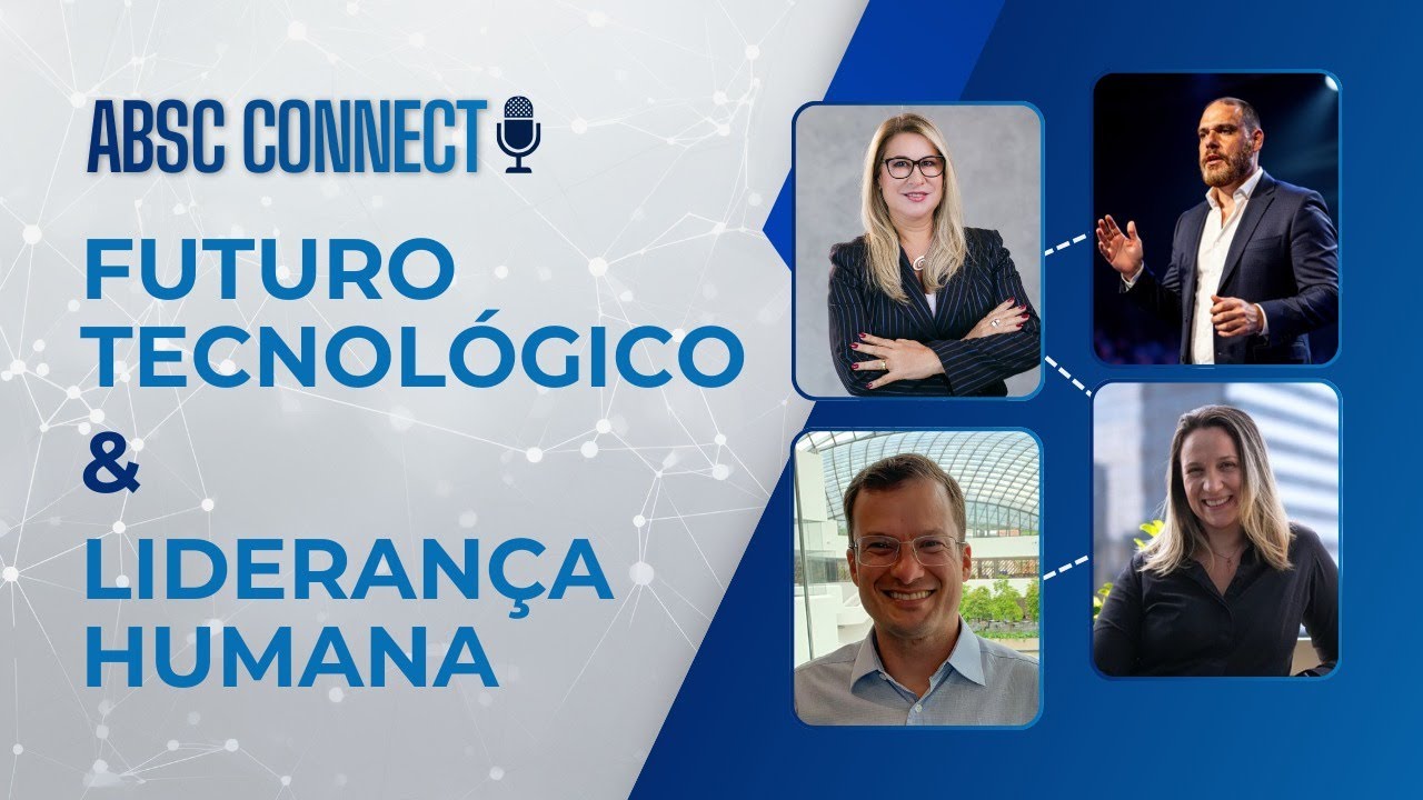 ABSC CONNECT: O futuro do trabalho é tecnológico, mas a liderança precisa ser humana