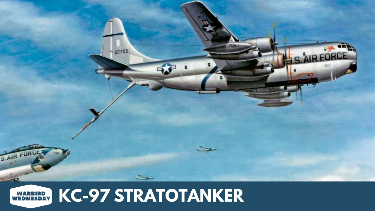 KC-97 Stratotanker - Warbird Wednesday #158