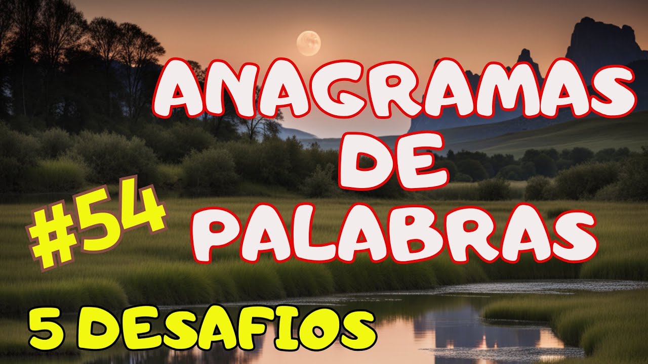Activa tu mente - Haz este ejercicio | Anagramas en español #054