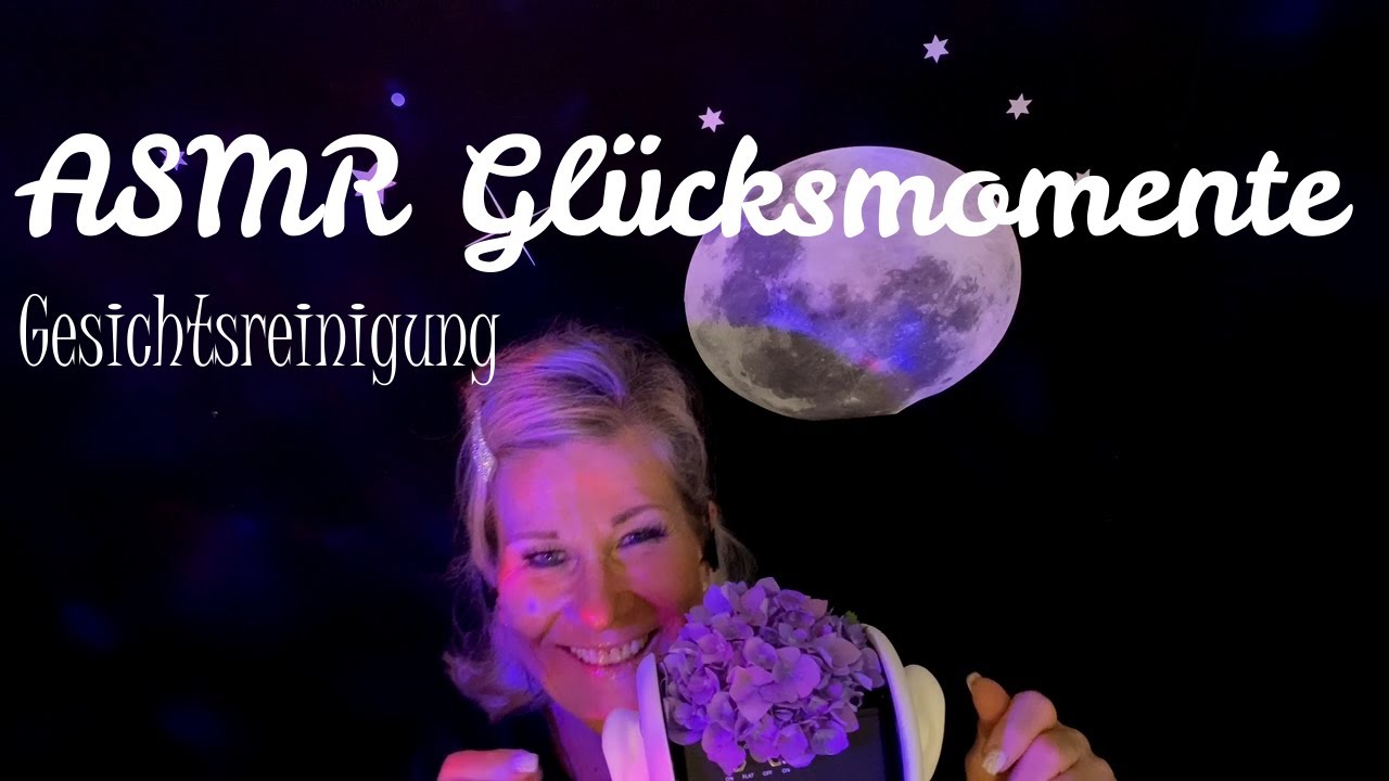 ASMR Glücksmomente, Gesichtsreinigung,  positive Energie,  Entspannung & Einschlafhilfe 3 Dio German