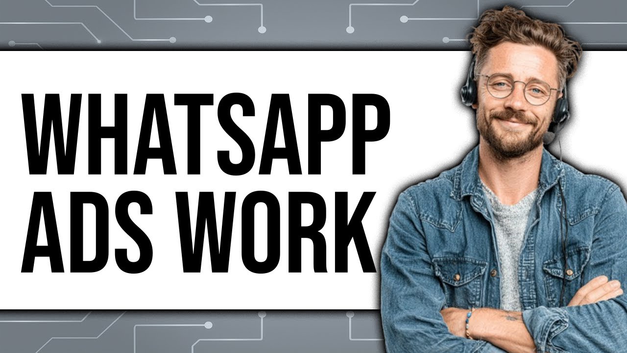 How Does WhatsApp Ads Work (NEW 2025)