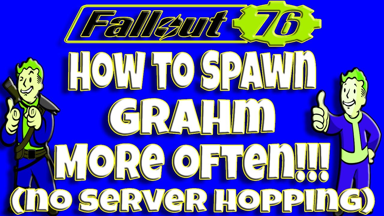 Fallout 76 | How to Spawn Grahm More Often!!! (No Server Hopping)