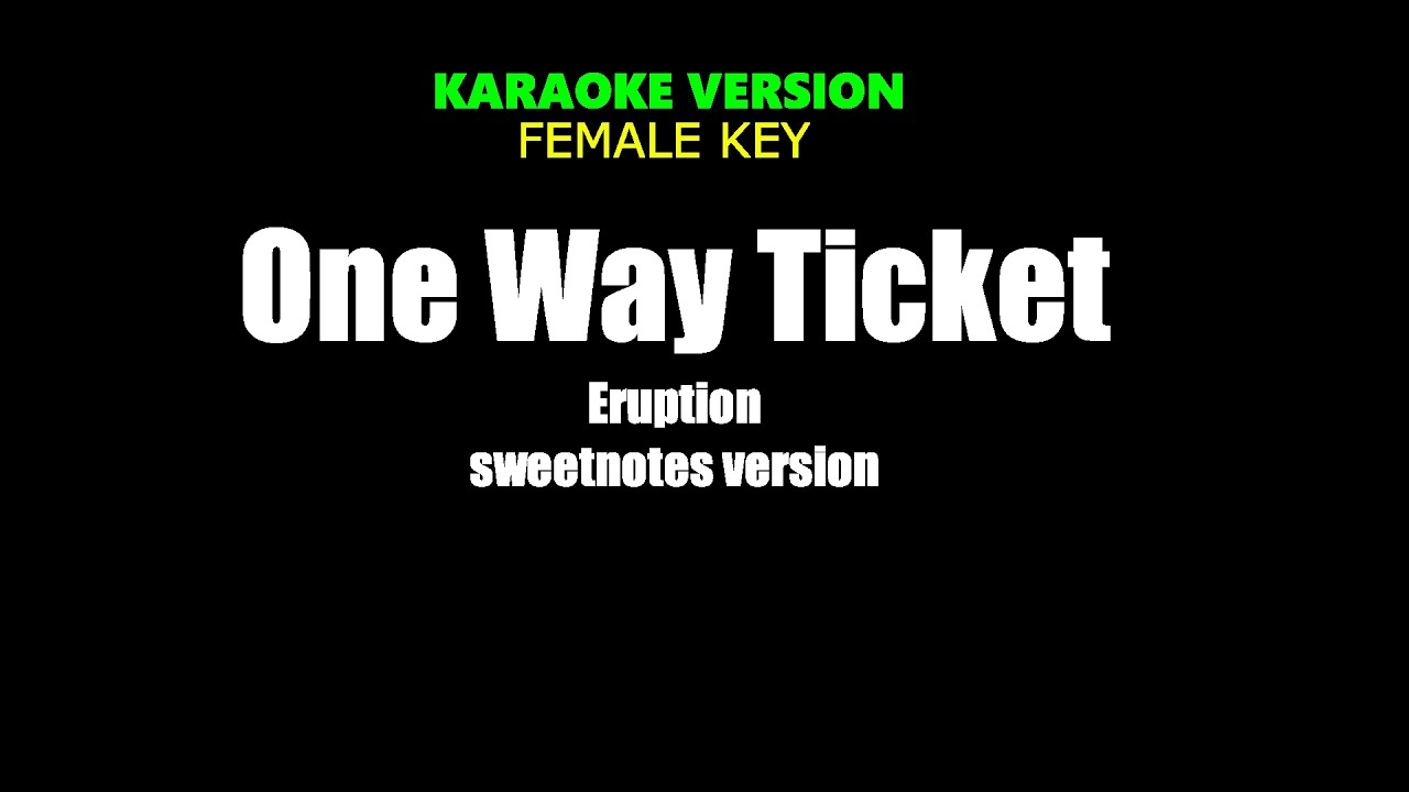 One Way Ticket Eruptions Karaoke Version
