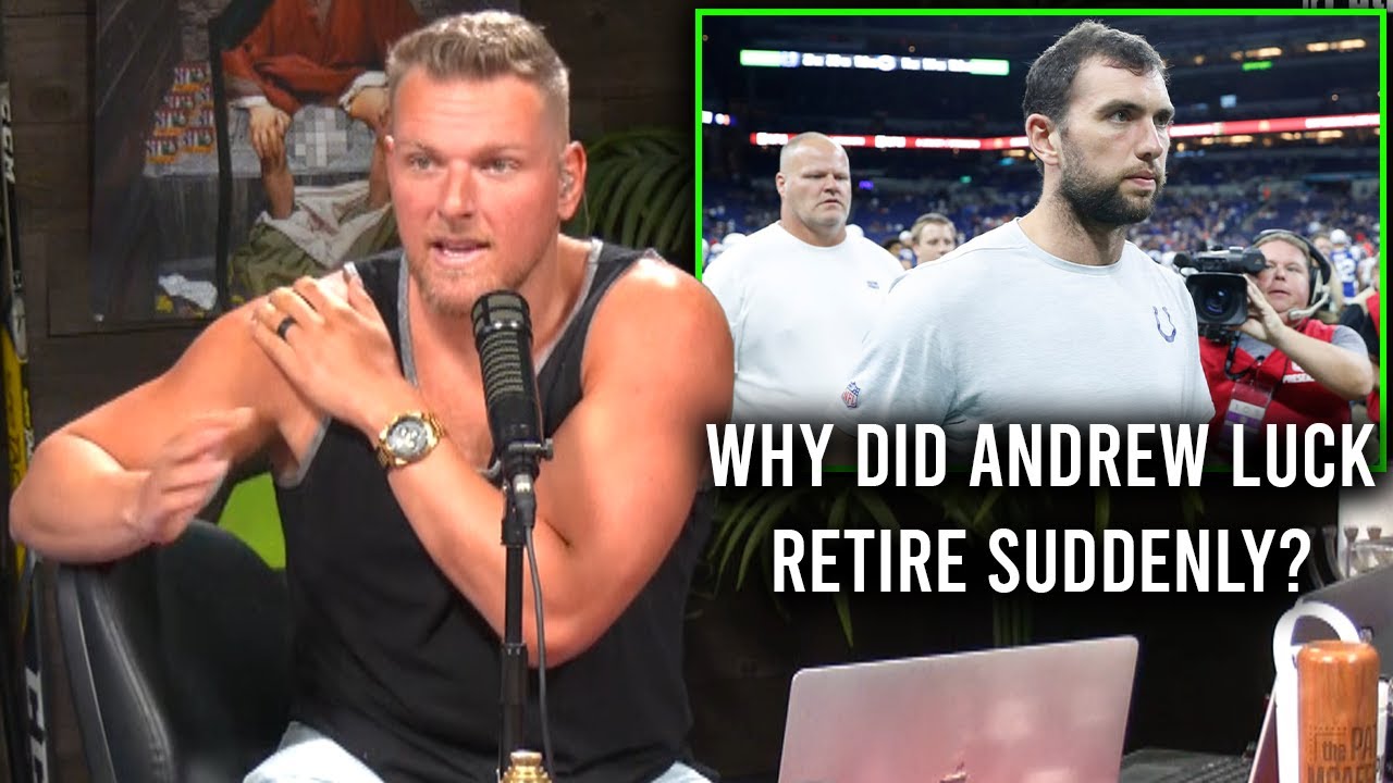 Pat McAfee's Thought On Andrew Luck's Sudden Retirement 1 Year Later.