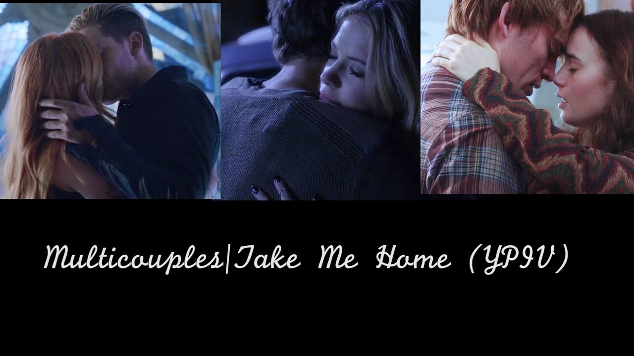 Multicouples| Take Me Home (YPIV)