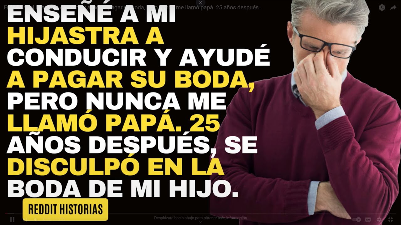 Enseñé a mi hijastra a conducir y ayudé a pagar su boda, pero nunca me llamó papá. 25 años después..