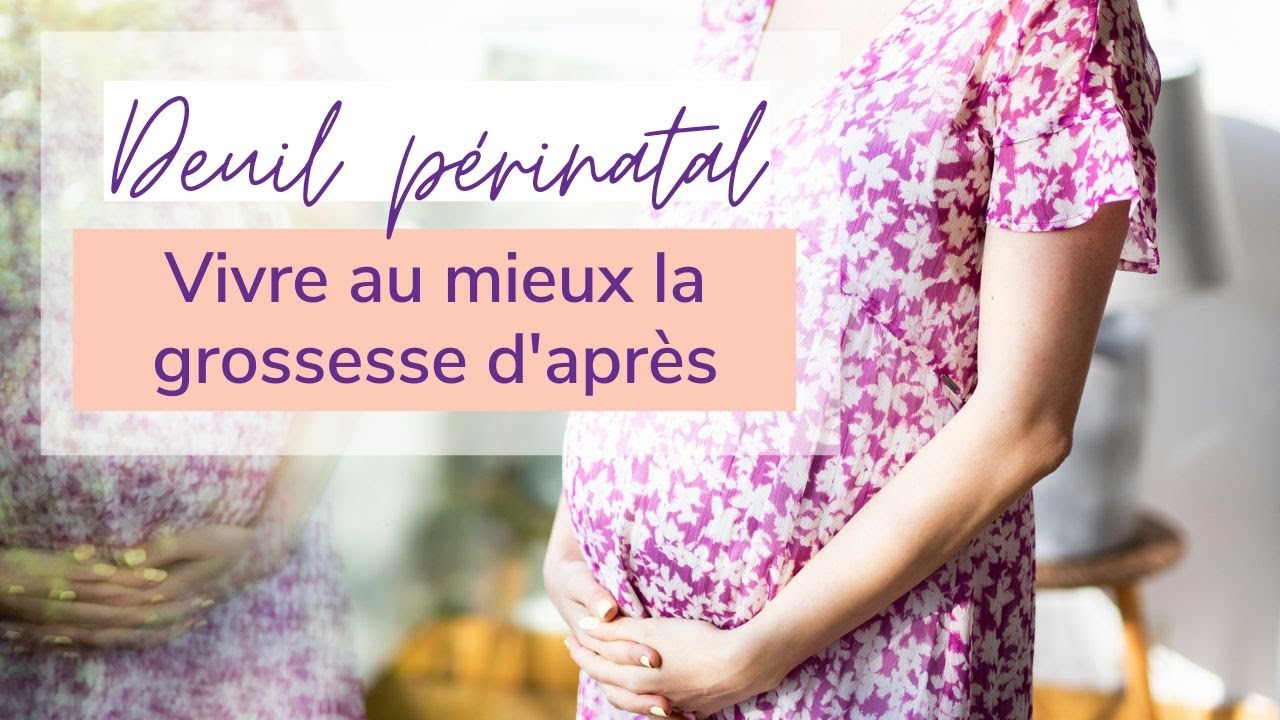 Deuil périnatal - la grossesse d'après