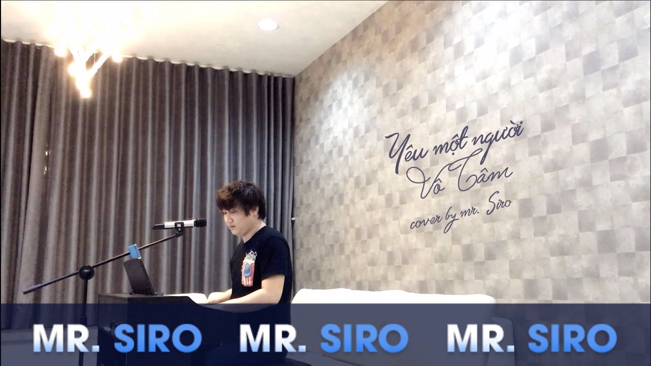 Yêu Một Người Vô Tâm - Cover by Mr. Siro