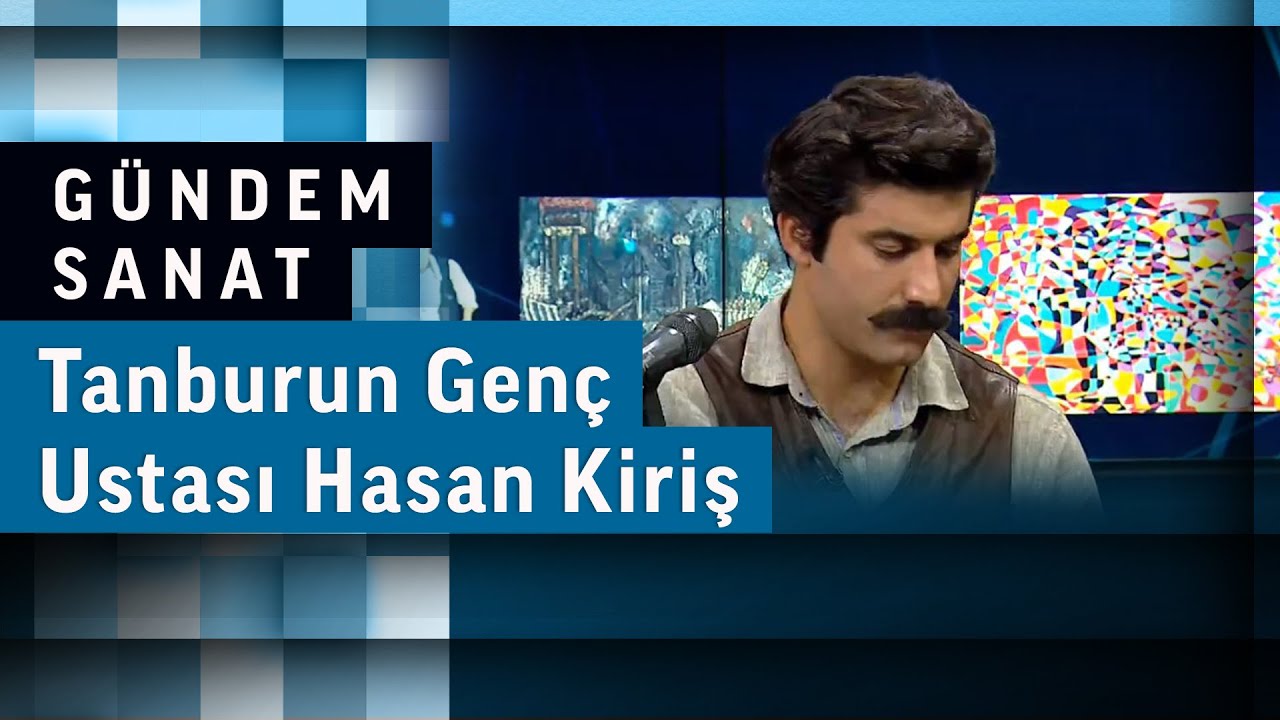 Tanburun Gen&ccedil; Ustası Hasan Kiriş | G&uuml;ndem Sanat / Hasan Kiriş