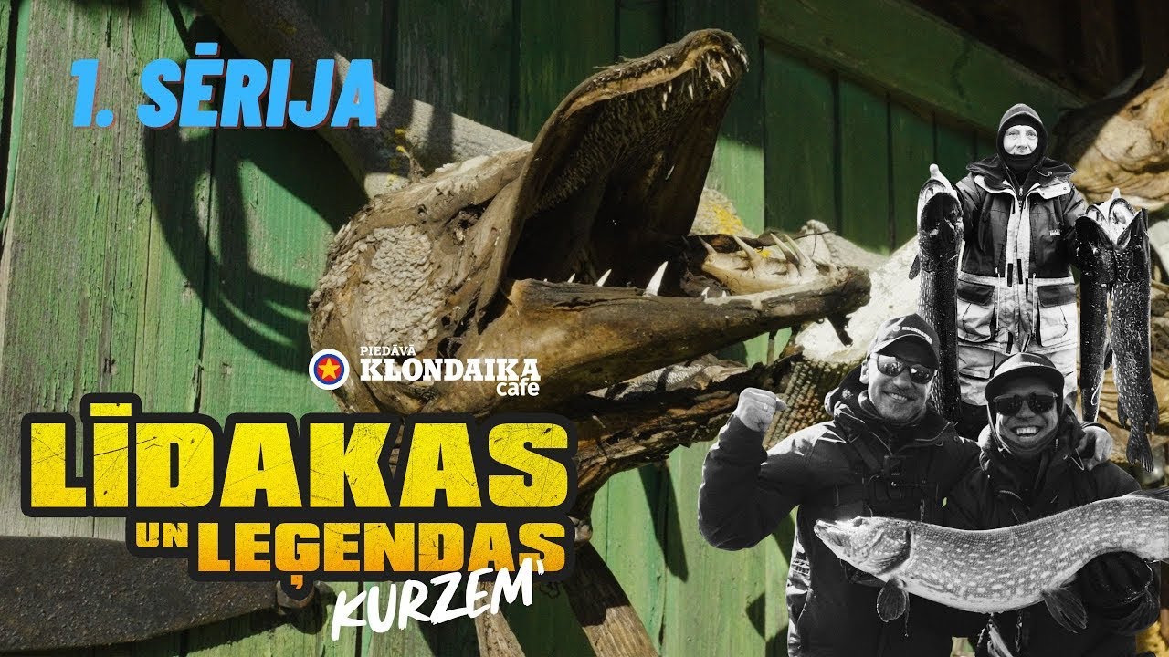 Līdakas un leģendas. KURZEM’ S1E1