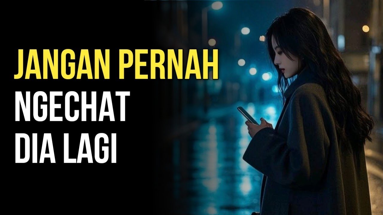 JANGAN Pernah Chat Dia Lagi! Serius, Percaya Sama Gue!