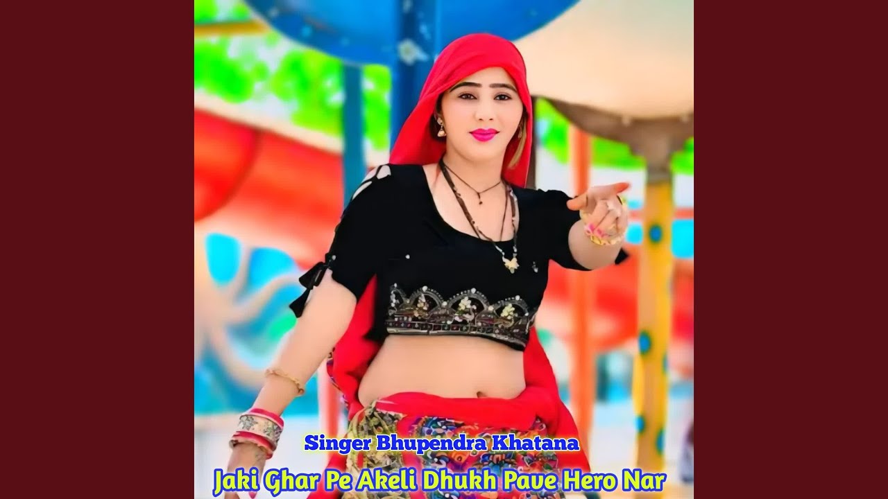 Jaki Ghar Pe Akeli Dhukh Pave Hero Nar