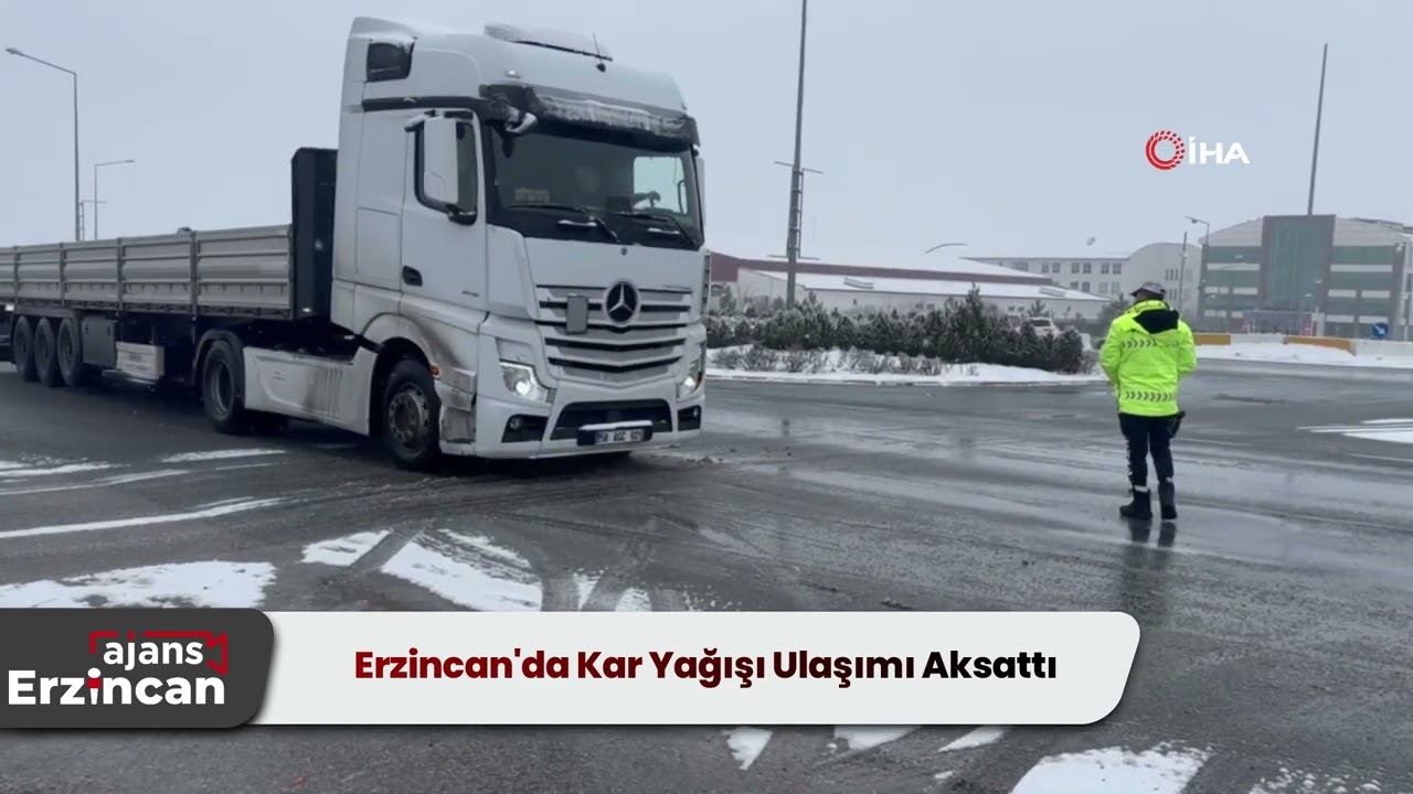 Erzincan'da Kar Yağışı Ulaşımı Aksattı