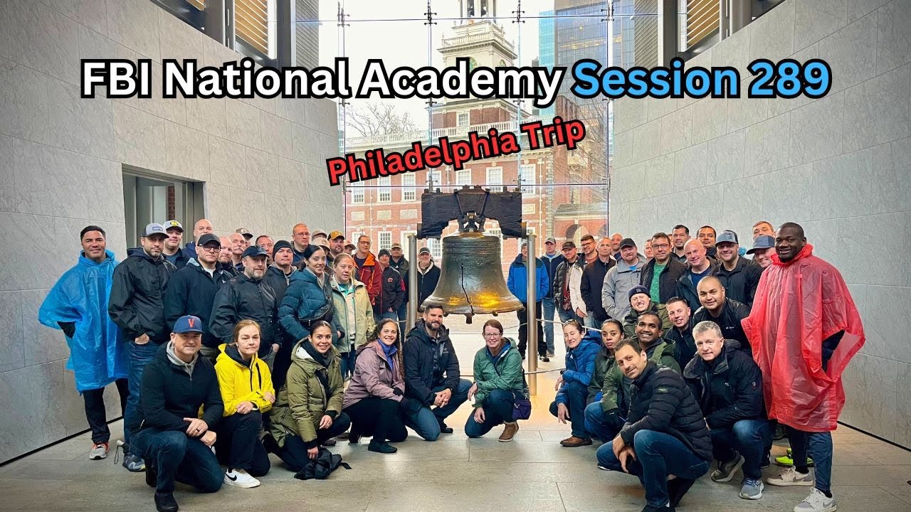 FBI National Academy - Session 289 - Philadelphia Trip