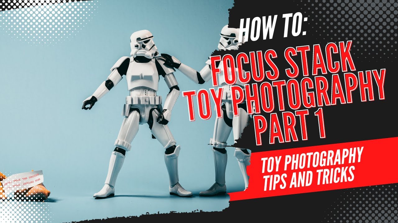 How to Focus Stack for Toy Photography: A Beginner's Guide  (Part 1)